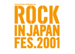 ROCK IN JAPAN FESTIVAL 2001（第2日）　[ 2001.08.04. 国営ひたち海浜公園 ]