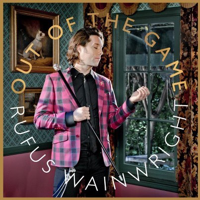 OUT OF THE GAME / RUFUS WAINWRIGHT
