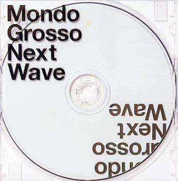 NEXT WAVE / MONDO GROSSO
