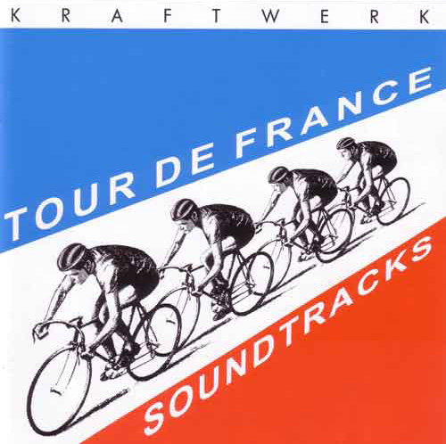 TOUR DE FRANCE SOUNDTRACKS / KRAFTWERK