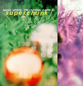 HERE’S WHERE THE STRINGS COME IN / SUPERCHUNK
