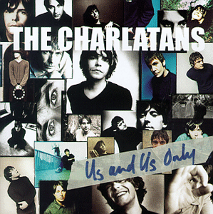 US AND US ONLY / THE CHARLATANS