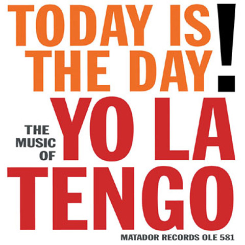 TODAY IS THE DAY / YO LA TENGO