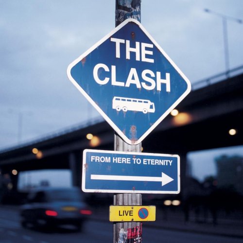 FROM HERE TO ETERNITY LIVE / THE CLASH